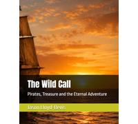 The Wild Call: Pirates, Treasure and the Eternal Adventure