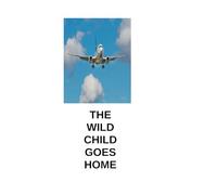 The Wild Child Goes Home