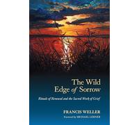 Francis Weller The Wild Edge of Sorrow (Tascabile)