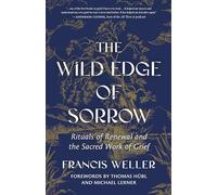 The Wild Edge of Sorrow: The Wild Edge of Sorrow Official Workbook Reflections, rituals, and meditations for grief and renewal