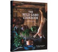 The Wild Game Cookbook: Simple Recipes for Hunters and Gourmets