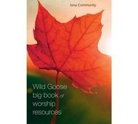 The Wild Goose Big Book of Worship Resources (Tascabile)