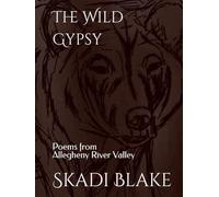 The Wild Gypsy: Poems from Allegheny River Valley