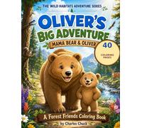 THE WILD HABITATS ADVENTURE SERIES BOOK ONE: Olivers Big Adventure