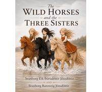 The Wild Horses and the Three Sisters