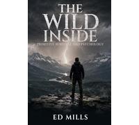 The Wild Inside: Primitive Survival and Psychology