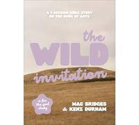 The Wild Invitation: A 7-session Bible Study on the Book of Acts
