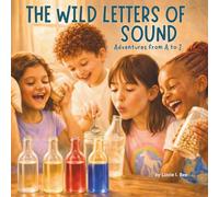 The Wild Letters of Sound: Adventures from A to Z