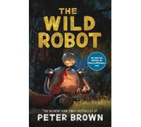 The Wild Robot: Now a major DreamWorks animation-Peter Brown-Copertina flessibi