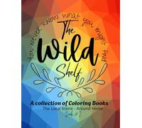 The Wild Shelf: The local scene - Around Home, Book #2
