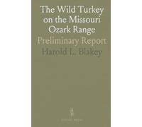 The Wild Turkey on the Missouri Ozark Range: Preliminary Report