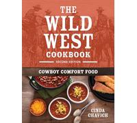The Wild West Cookbook: Cowboy Comfort Food