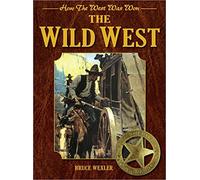 The Wild West: How the West Was Won