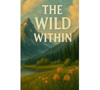 THE WILD WITHIN