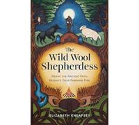 Elizabeth Kneafsey The Wild Wool Shepherdess (Tascabile)