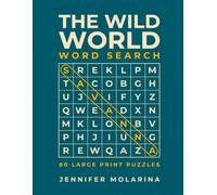 The Wild World Word Search: 80 Large Print Puzzles About Animals and Wild Places