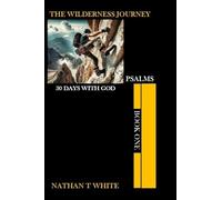THE WILDERNESS JOURNEY; PSALMS BOOK ONE