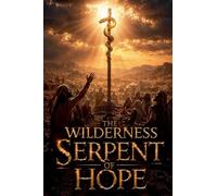 The Wilderness Serpent of Hope: 18
