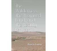 The Wilderness, The Promised Land, and The Beauty Between: 40-Day Devotional