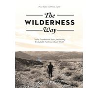 The Wilderness Way: Twelve Foundational Stones for Building Unshakable Faith in a Chaotic World