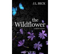 The wildflower. Ediz. italiana - Beck J. L.