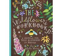 The Wildflower's Workbook: A Journal for Self-Discovery in Nature