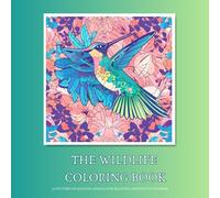 The Wildlife Coloring Book: 50 Pictures of Wildlife Animals for relaxing, meditative coloring.