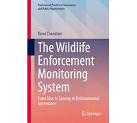 The Wildlife Enforcement Monitoring System: From Silos to Synergy in Environmental Governance