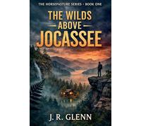 The Wilds Above Jocassee - An Appalachian Mountain Suspense Novel: 1