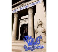 The "Wild's" of Pennsylvania:: Life, Death, Nihilism