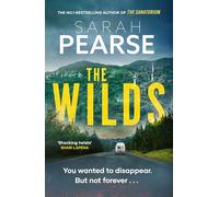The Wilds: The thrilling new mystery from the bestselling author of The Sanatorium