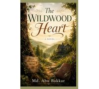 The Wildwood Heart: A Novel