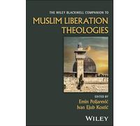 The Wiley Blackwell Companion to Muslim Liberation Theologies