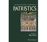 The Wiley Blackwell Companion to Patristics