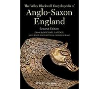 The Wiley-Blackwell Encyclopedia of Anglo-Saxon England