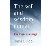 The will and wisdom in man: The inner marriage