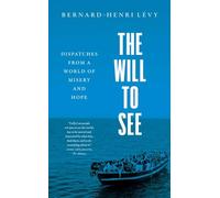 Bernard-Henri Levy The Will to See (Tascabile)