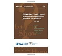 The William Lowell Putnam Mathematical Competition: Problems and Solutions 1965-1984