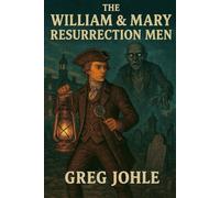 The William & Mary Resurrection Men