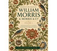 The William Morris Collection: Volume I: Twenty-Five Museum-Style Coloring Plates Inspired by the Decorative Arts and the Arts & Crafts Movement