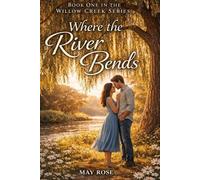 The Willow Creek Series - Book One - Where the River Bends: 1