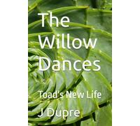 The Willow Dances: Toad's New Life