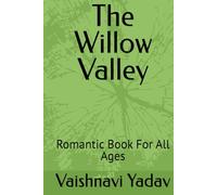 The Willow Valley: Romantic Book For All Ages