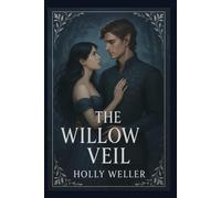 The Willow Veil: “Love across worlds is forbidden. So she builds a new one.”: 1