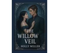 The Willow Veil: “Love across worlds is forbidden. So she builds a new one.”
