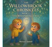 The Willowbrook Chronicles - Book 2: The Whispering Tree