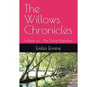 The Willows Chronicles: Volume six - The Great Migration