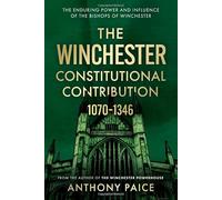 The Winchester Constitutional Contribution 1070-1346