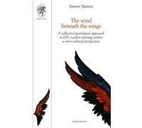 The wind beneath the wings. A reflective/participant approach to EFL teacher training within a cross-cultural perspective