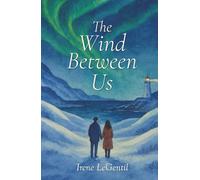 The Wind Between Us: A Romance of Winter and Christmas